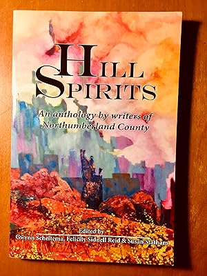 Imagen del vendedor de Hill Spirits: An Anthology by writers of Northumberland County a la venta por Samson Books