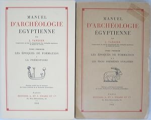 Manuel d'Archeologie Egyptienne, Tome Premier: Les Epoques de Formation: La Prehistoire & Les Tro...