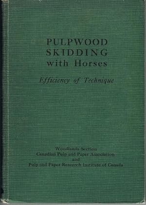 Immagine del venditore per PULPWOOD SKIDDING WITH HORSES: Efficiency of Technique venduto da Heath Hill Books Etc.