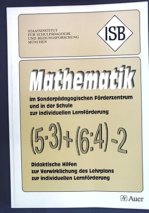 Bild des Verkufers fr Mathematik im Sonderpdagogischen Frderzentrum und in der Schule zur individuellen Lernfrderung: Didaktische Hilfen zur Verwirklichung des Lehrplans zur individuellen Lernfrderung; zum Verkauf von books4less (Versandantiquariat Petra Gros GmbH & Co. KG)