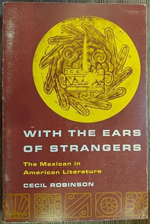 Seller image for With the Ears of Strangers : The Mexican American Literature for sale by The Book House, Inc.  - St. Louis