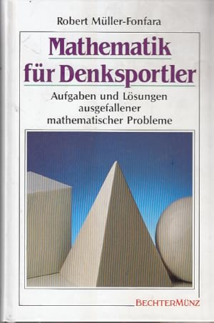 Seller image for Mathematik fr Denksportler. Aufgaben und Lsungen ausgefallener mathematischer Probleme for sale by AMAHOFF- Bookstores