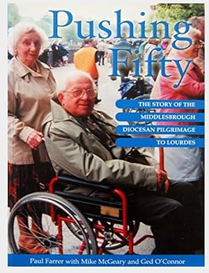 Immagine del venditore per Pushing Fifty: The Story of the Middlesbrough Diocesan Pilgrimage to Lourdes venduto da Shore Books