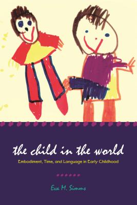 Immagine del venditore per The Child in the World: Embodiment, Time, and Language in Early Childhood (Paperback or Softback) venduto da BargainBookStores