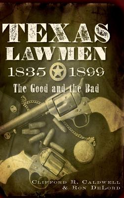 Immagine del venditore per Texas Lawmen, 1835-1899: The Good and the Bad (Hardback or Cased Book) venduto da BargainBookStores