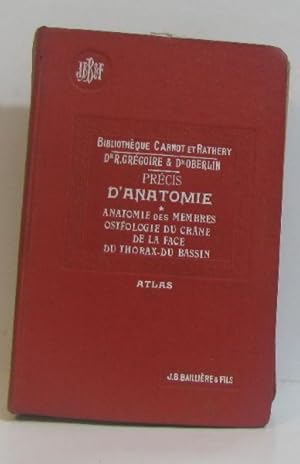 Précis d'anatomie - anatomie des membres ostéologie du crane de la face du thorax du bassin