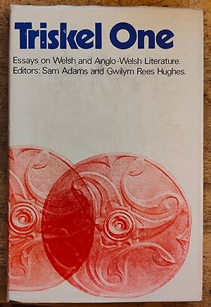 Image du vendeur pour Triskel One Essays on Welsh and Anglo-Welsh Literature / Pennar Davies "The Short Stories of Kate Roberts" / Jeremy Hooker "History as Imagination: Some Aspects of the Poetry of David Jones" / Dafydd Glyn Jones "Welsh Poetry Since 1945" / R Gerallt Jones "The Poetry of R Williams Parry" / Dwyn Jones "The First Forty Years: Some Notes on Anglo-Welsh Literature" / Roland Mathias "Grief and the Circus Horse: A Study of Mythic and Christian Themes in the Early Poetry of Vernon Watkins" / Prys Morgan "R T Jenkins - The Historian as Author" / Leslie Norris "The Poetry of Edward Thomas" / Dafydd Elis Thomas "The Poetry of Euros Bowen" / R George Thomas "Humanus Sum: A Second Look at R S Thomas" mis en vente par Shore Books