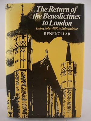 Seller image for The Return of the Benedictines to London: A History of Ealing Abbey from 1896 to Independence for sale by PsychoBabel & Skoob Books