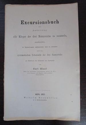 Excursionsbuch - oder Anleitung alle Körper der drei Naturreiche zu sammeln, zuzubereiten, in Sam...