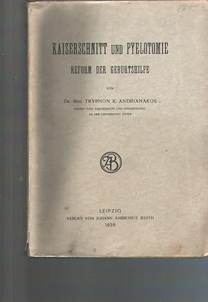 Kaiserschnitt und Pyelotomie Reform der Geburtshilfe