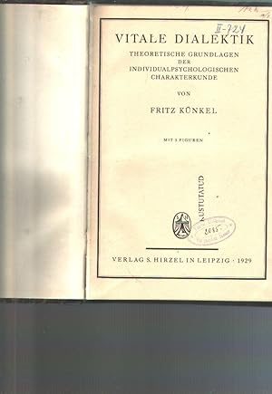 Vitale Dialektik Theoretische Grundlagen der individualpsychologischen Charakterkunde