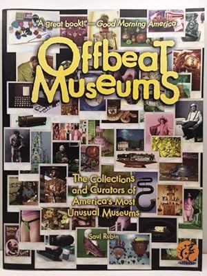 Offbeat Museums: The Collections and Curators of America's Most Unusual Museums