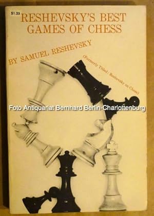 Bild des Verkufers fr Reshevsky's Best Games of Chess zum Verkauf von Antiquariat Bernhard