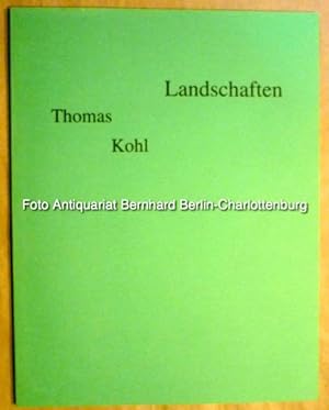 Bild des Verkufers fr Landschaften. Thomas Kohl zum Verkauf von Antiquariat Bernhard
