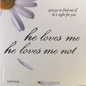 Imagen del vendedor de He Loves Me, He Loves Me Not: Quizzes to Find out if He's Right for you a la venta por Leserstrahl  (Preise inkl. MwSt.)