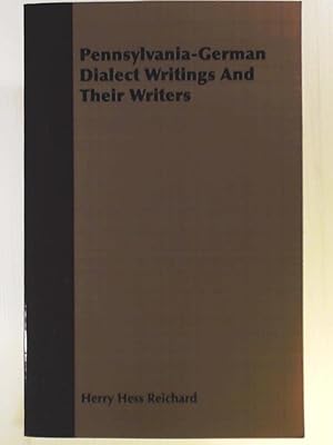 Seller image for Pennsylvania-German Dialect Writings And Their Writers for sale by Leserstrahl  (Preise inkl. MwSt.)