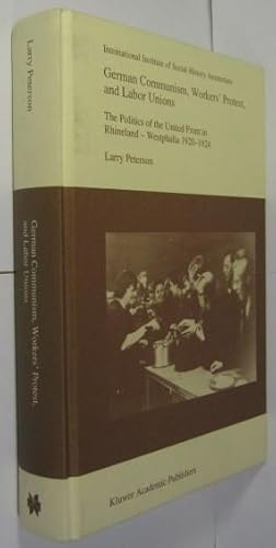 Bild des Verkufers fr German communism, workers protest, and labor unions. The politics of the United Front in Rhineland-Westphalia 1920 - 1924. zum Verkauf von Rotes Antiquariat