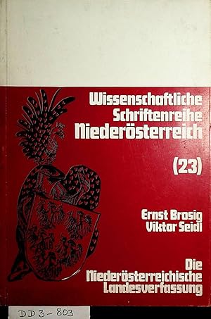 Bild des Verkufers fr Die Niedersterreichische Landesverfassung. (= Wissenschaftliche Schriftenreihe Niedersterreich ; 23 ) zum Verkauf von ANTIQUARIAT.WIEN Fine Books & Prints