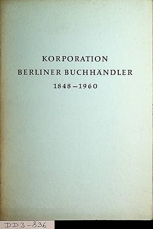 Korporation Berliner Buchhändler 1848-1960. (= SOA aus dem Adressbuch des Berliner Buchhandels, 7...