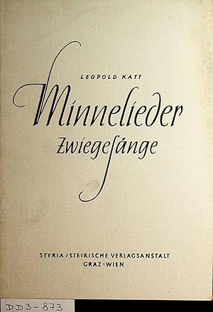 Minnelieder. Zwiegesänge.