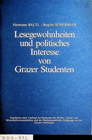 Lesegewohnheiten und politisches Interesse von Grazer Studenten. Ergebnisse einer Umfrage bei Stu...
