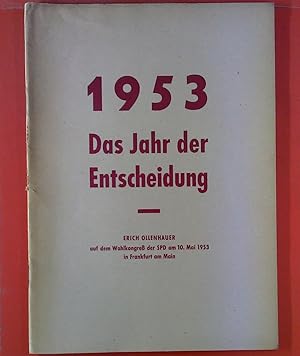 Bild des Verkufers fr 1953 Das Jahr der Entscheidung. Erich Ollenhauser auf dem Wahlkongre der SPD am 10. Mai 1953 in Frankfurt am Main. zum Verkauf von biblion2