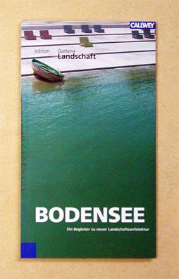 Bodensee. Ein Begleiter zu neuer Landschaftsarchitektur.