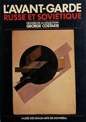 L'Avant-Garde Russe et Sovietique. Oeuvres de la collection George Costakis