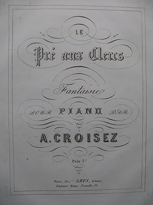 Immagine del venditore per CROISEZ Alexandre Le Pr aux Clercs Piano 1862 venduto da partitions-anciennes