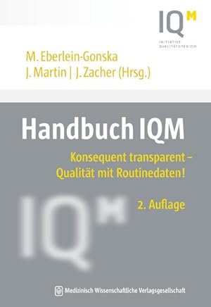 Bild des Verkufers fr Handbuch IQM: Konsequent transparent - Qualitt mit Routinedaten! (Jahrbuch Qualittsmedizin) zum Verkauf von Versandbuchhandlung Kisch & Co.