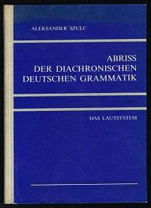 Abriss der diachronischen deutschen Grammatik, Teil I: Das Lautsystem. -