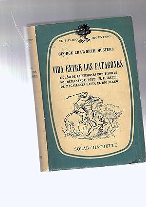 Imagen del vendedor de Vida entre los patagones. Un ao de excursiones por tierras no frecuentadas, desde el Estrecho de Magallanes hasta el Ro Negro a la venta por Il Salvalibro s.n.c. di Moscati Giovanni