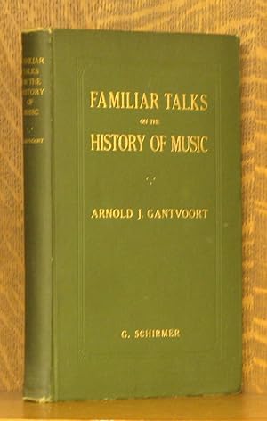 Imagen del vendedor de FAMILIAR TALKS ON THE HISTORY OF MUSIC a la venta por Andre Strong Bookseller