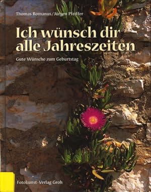 Imagen del vendedor de Ich wnsch dir alle Jahreszeiten - Gute Wnsche zum Geburtstag. a la venta por TF-Versandhandel - Preise inkl. MwSt.
