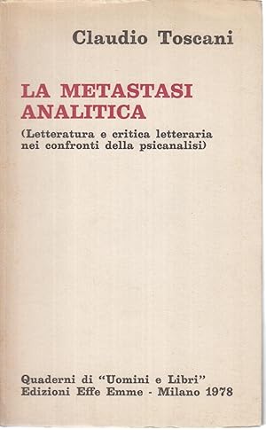 Immagine del venditore per La metastasi analitica (Letteratura e critica letteraria nei confronti della psicanalisi) venduto da Di Mano in Mano Soc. Coop