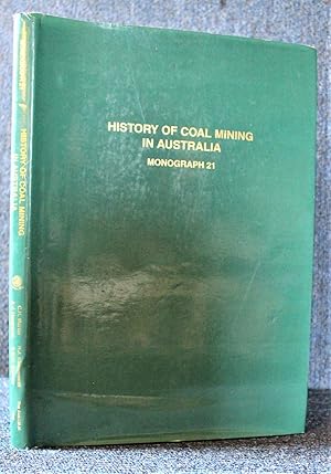 History of Coal Mining in Australia the Con Martin Memorial Volume