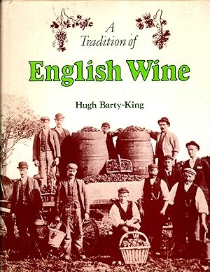Seller image for A Tradition of English Wine, the story of two thousand years of English wine made from English Grapes for sale by Pendleburys - the bookshop in the hills