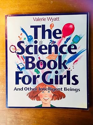 Bild des Verkufers fr The Science Book for Girls: and Other Intelligent Beings (Books for Girls) zum Verkauf von Samson Books