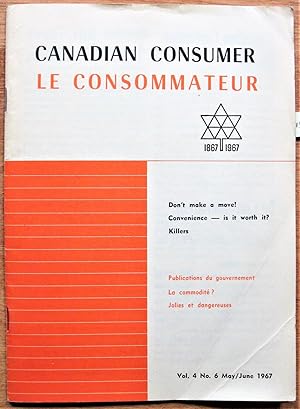 Canadian Consumer Vol. 4 No. 6 May/June 1967 Le Consommateur