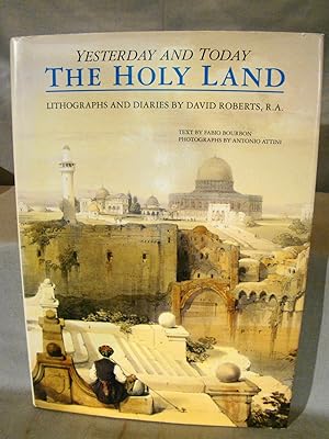 Bild des Verkufers fr Holy Land Yesterday & Today. Lithographs and Diaries by David Roberts, R. A. zum Verkauf von J & J House Booksellers, ABAA