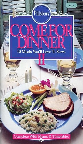 PILLSBURY CLASSIC COOKBOOKS F06770, #95 : 1988: COME FOR DINNER : 10 Meals You'll Love to Serve