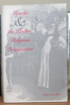 Miracles and the Modern Religious Imagination ***AUTHOR SIGNED***