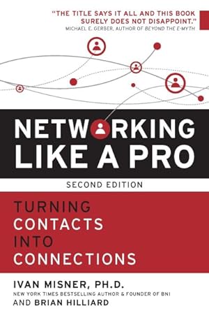 Image du vendeur pour Networking Like a Pro : Turning Contacts into Connections mis en vente par GreatBookPrices
