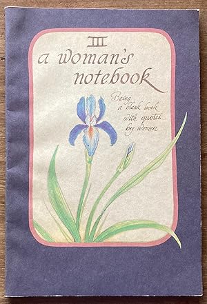 A Woman's Notebook III: Being a Blank Book With Quotes by Women