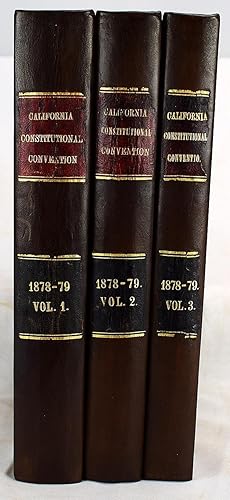 Seller image for Debates and proceedings of the Constitutional Convention of the State of California. Convened at the city of Sacramento, Saturday, September 28, 1878. for sale by Sequitur Books