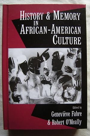 History and Memory in African-American Culture [Hardcover, 1997] Fabre, Genevieve E.; O'Meally, R...