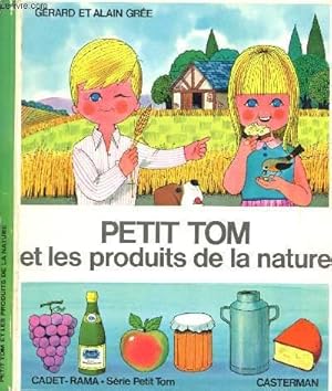 Image du vendeur pour PETIT TOM ET LES PRODUITS DE LA NATURE mis en vente par Le-Livre