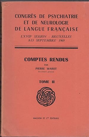 Seller image for Congrs de Psychiatrie et de Neurologie de la Langue Franaise - LXVII session - Bruxelles, 8-13 Septembre 1969. - Comptes rendus - Tome II. for sale by PRISCA