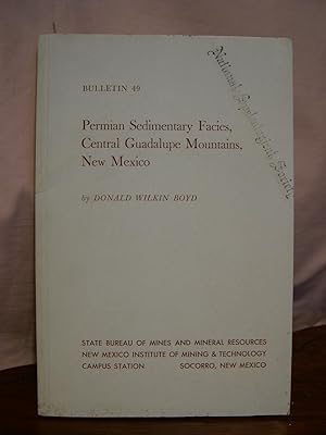 Seller image for PERMIAN SEDIMENTARY FACIES, CENTRAL GUADALUPE MOUNTAINS, NEW MEXICO: BULLETIN 49 for sale by Robert Gavora, Fine & Rare Books, ABAA