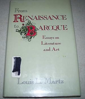 Imagen del vendedor de From Renaissance to Baroque: Essays on Literature and Art a la venta por Easy Chair Books